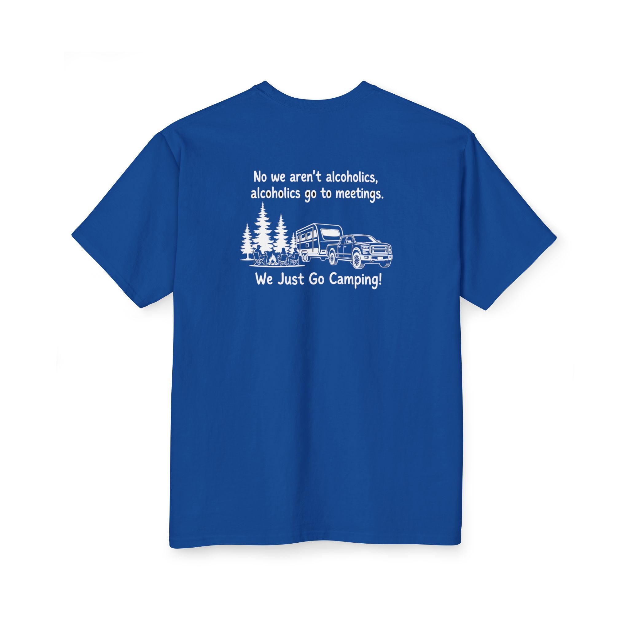 Camping T-Shirt — “We Just Go Camping!” Funny Outdoors Tee with Truck & Trees